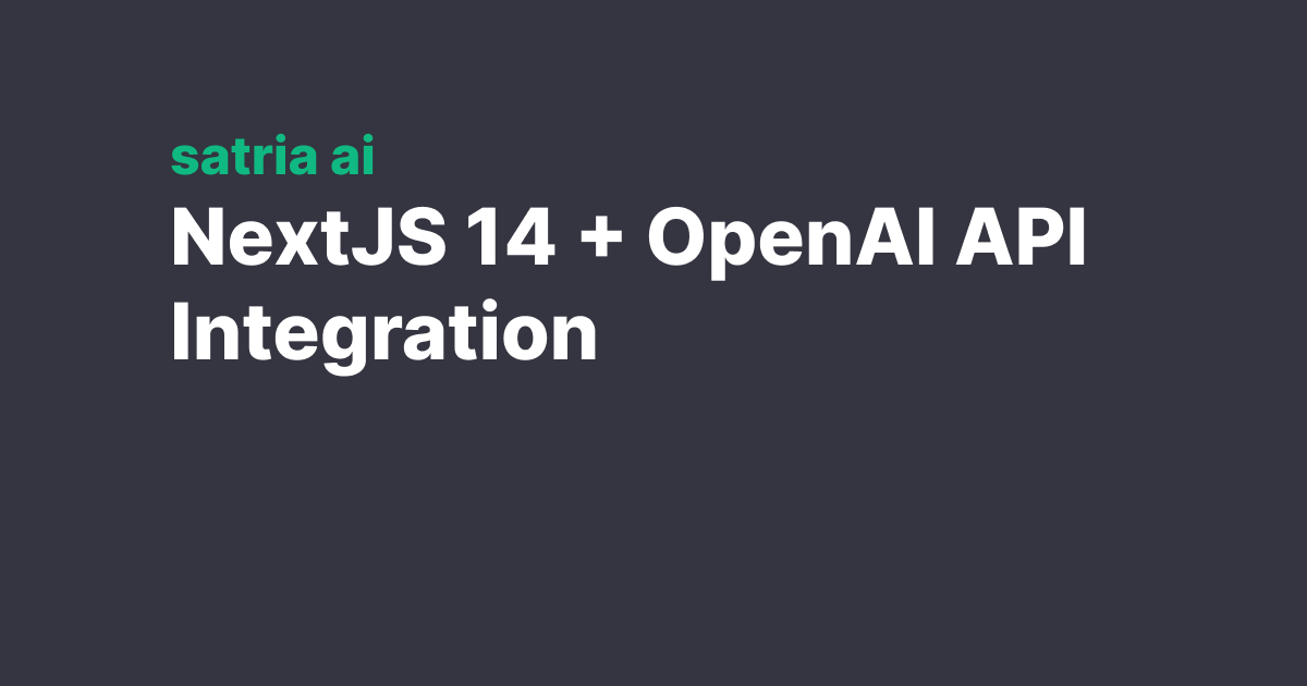 Integrating OpenAI's API in NextJS 14 - A step-by-step guide